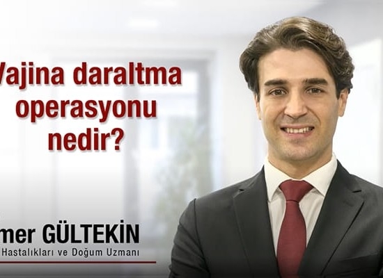 vajina-daraltma-operasyonu-nedir