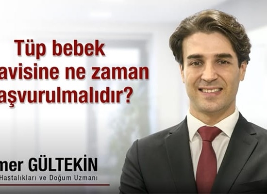 tamer-gultekin-tup-bebek-tedavisine-ne-zaman-basvurulmalidir